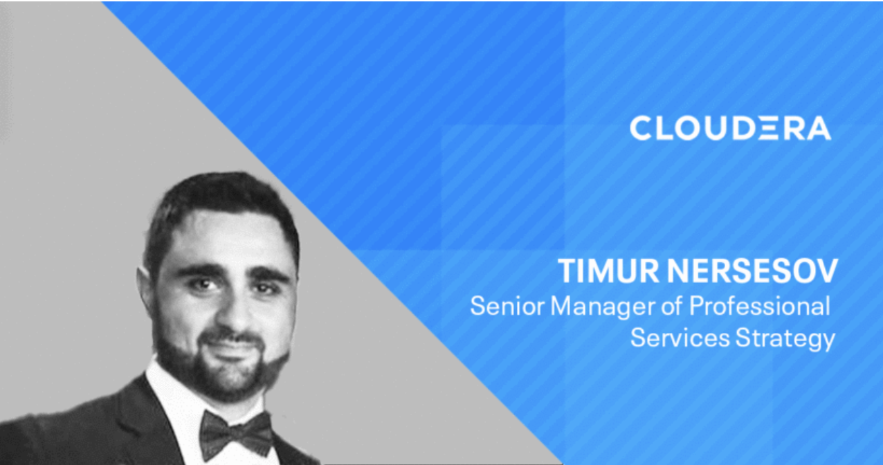 #ClouderaLife Highlight: Timur Nersesov, Senior Supervisor of Skilled Companies Technique