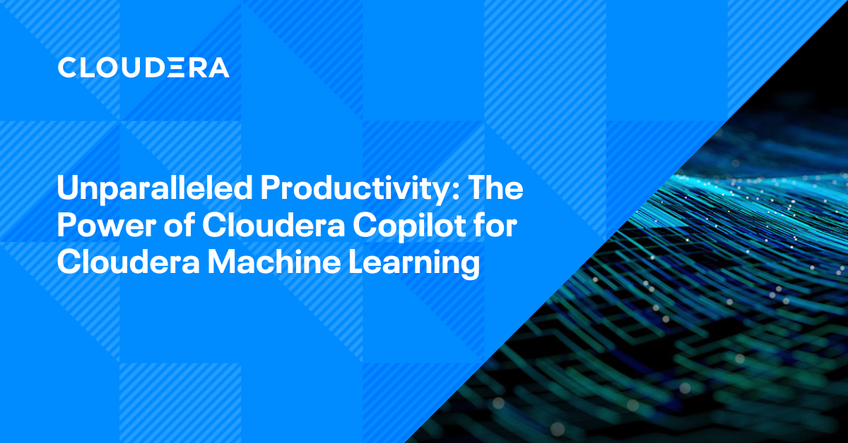 Unparalleled Productiveness: The Energy of Cloudera Copilot for Cloudera Machine Studying