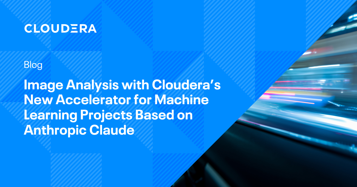 Enable Image Analysis with Cloudera’s New Accelerator for Machine Learning Projects Based on Anthropic Claude