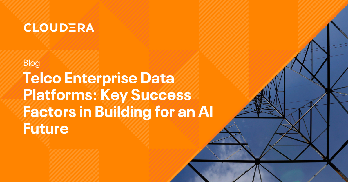 Telco Enterprise Data Platforms: Key Success Factors in Building for an AI Future